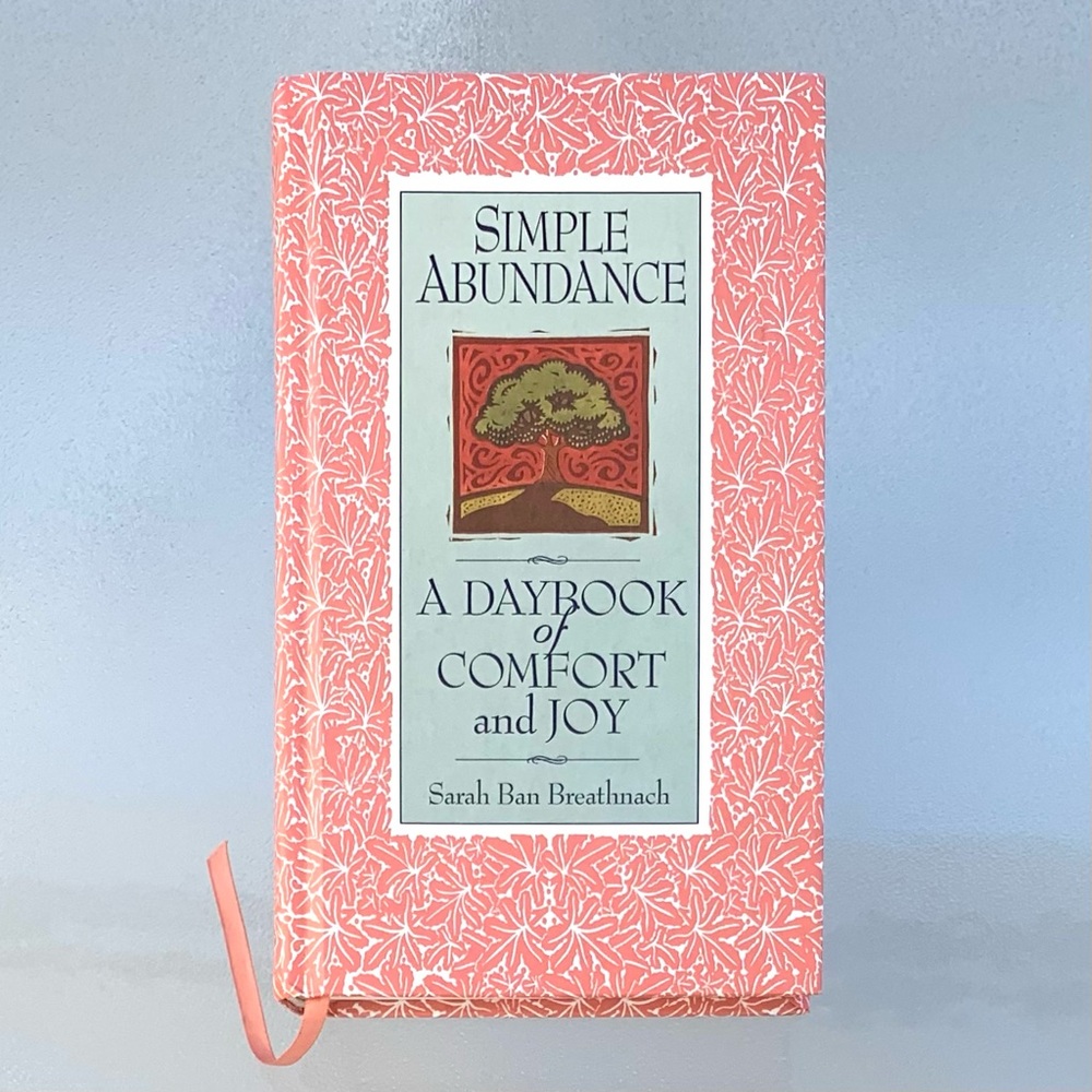 Simple Abundance: A Daybook of Comfort and Joy Hardcover Book